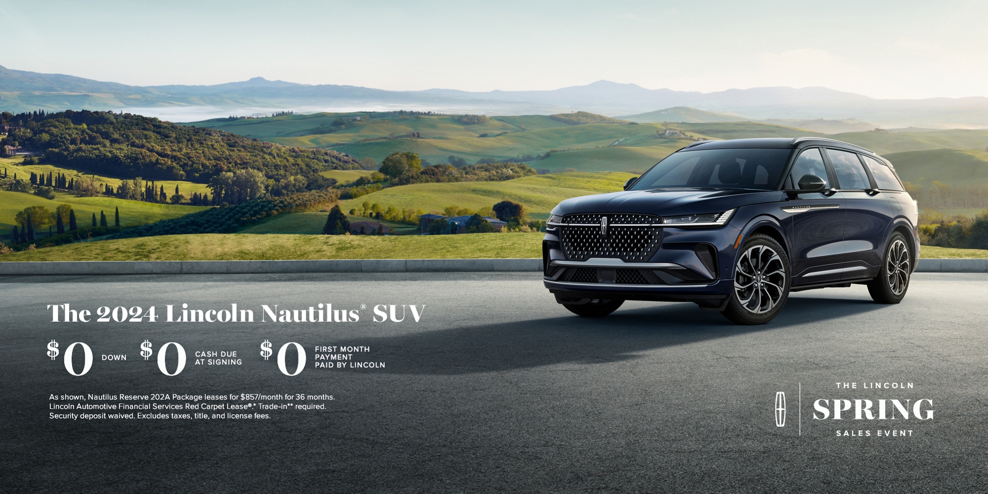 El evento de primavera de Lincoln. La SUV Lincoln Nautilus 2024. $0 de enganche, $0 en efectivo al firmar, $0 de pago del primer mes pagado por Lincoln. Como se muestra, el paquete Nautilus Reserve 202A se alquila por $857/mes durante 36 meses. Contrato de arrendamiento de alfombra roja de Lincoln Automotive Financial Services. Se requiere intercambio. No se exige depósito de seguridad. No incluye impuestos ni cargos por título y matrícula.
